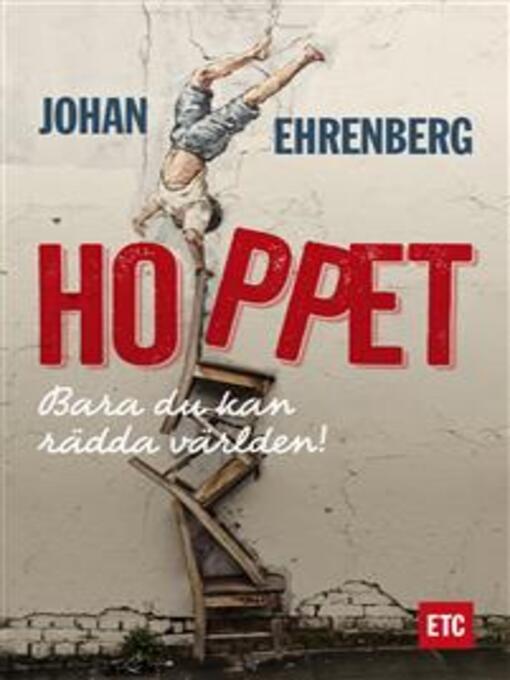 Titeldetaljer för Hoppet för klimatet. Så enkelt räddar vi världen. av Johan Ehrenberg - Tillgänglig
